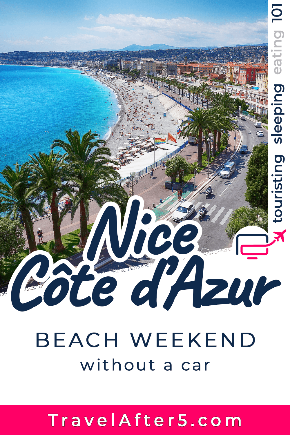 Pinterest Pin_Weekend in Nice, Côte d'Azur, by Travel After 5