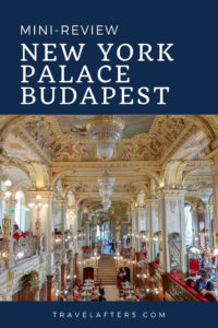 Pinterest Pin_Mini-Review: New York Palace Budapest, by Travel After 5
