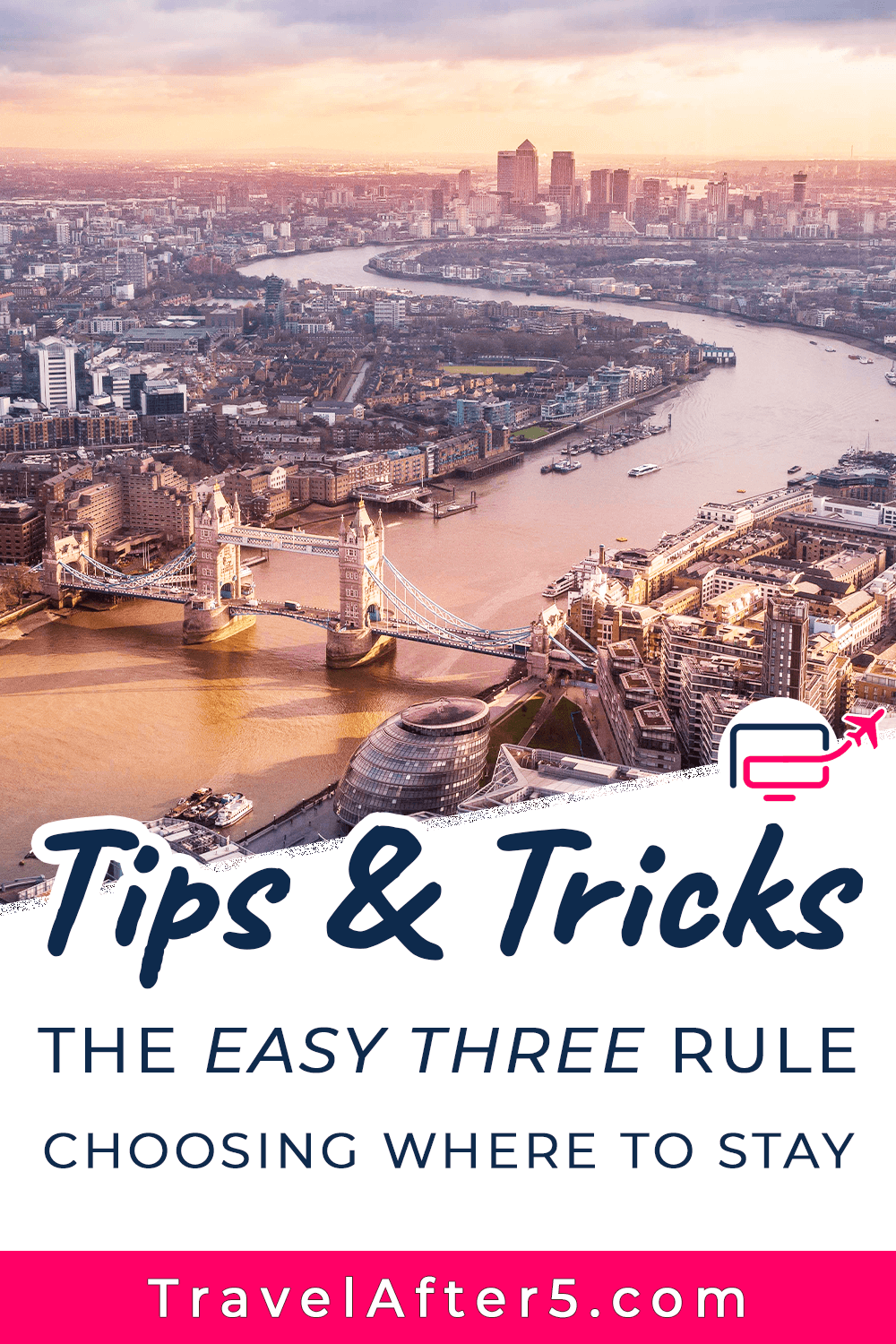 Pinterest Pin to Tips & Tricks: The Easy Three Rule for Choosing Where to Stay, by Travel After 5