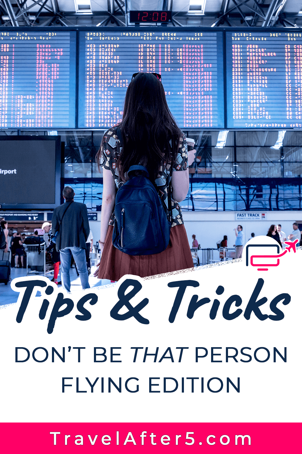 Pinterest Pin to Tips & Tricks: Don't Be That Person, by Travel After 5