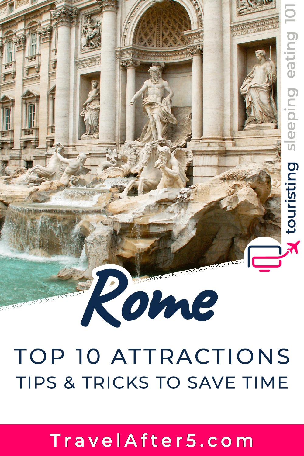 Pinterest Pin to Rome Top 10 Attractions Tips & Tricks, by Travel After 5