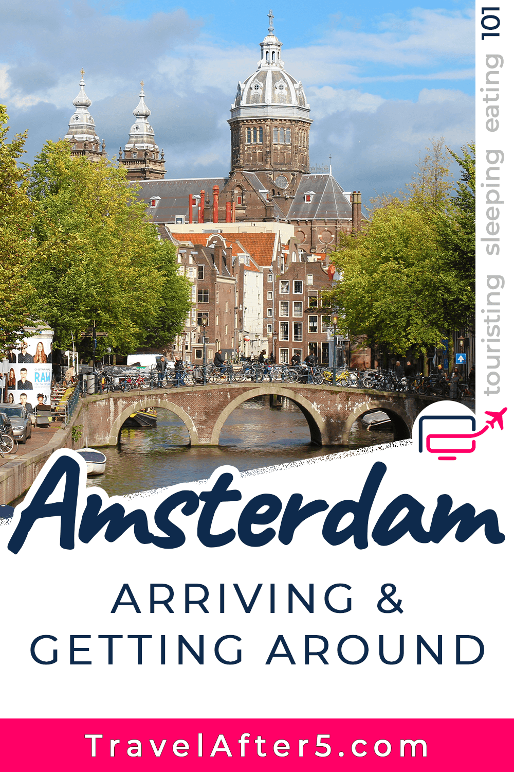 Pinterest Pin to Amsterdam 101, Arriving & Getting Around, by Travel After 5