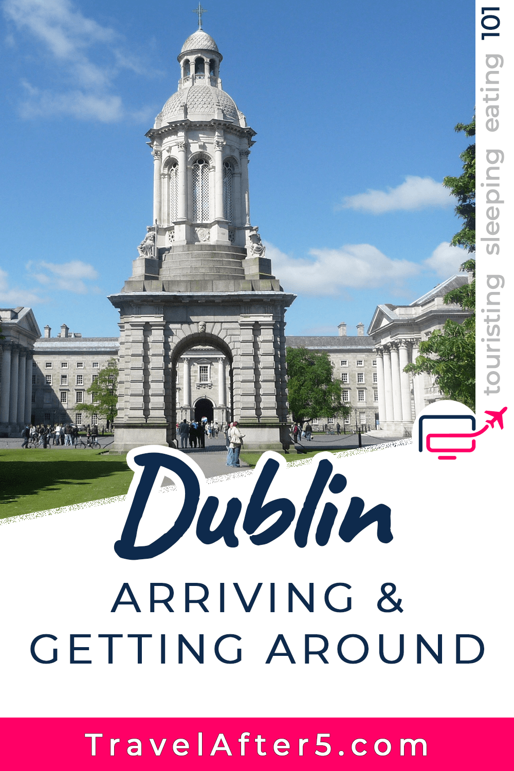 Pinterest Pin to Dublin 101, Arriving & Getting Around, by Travel After 5