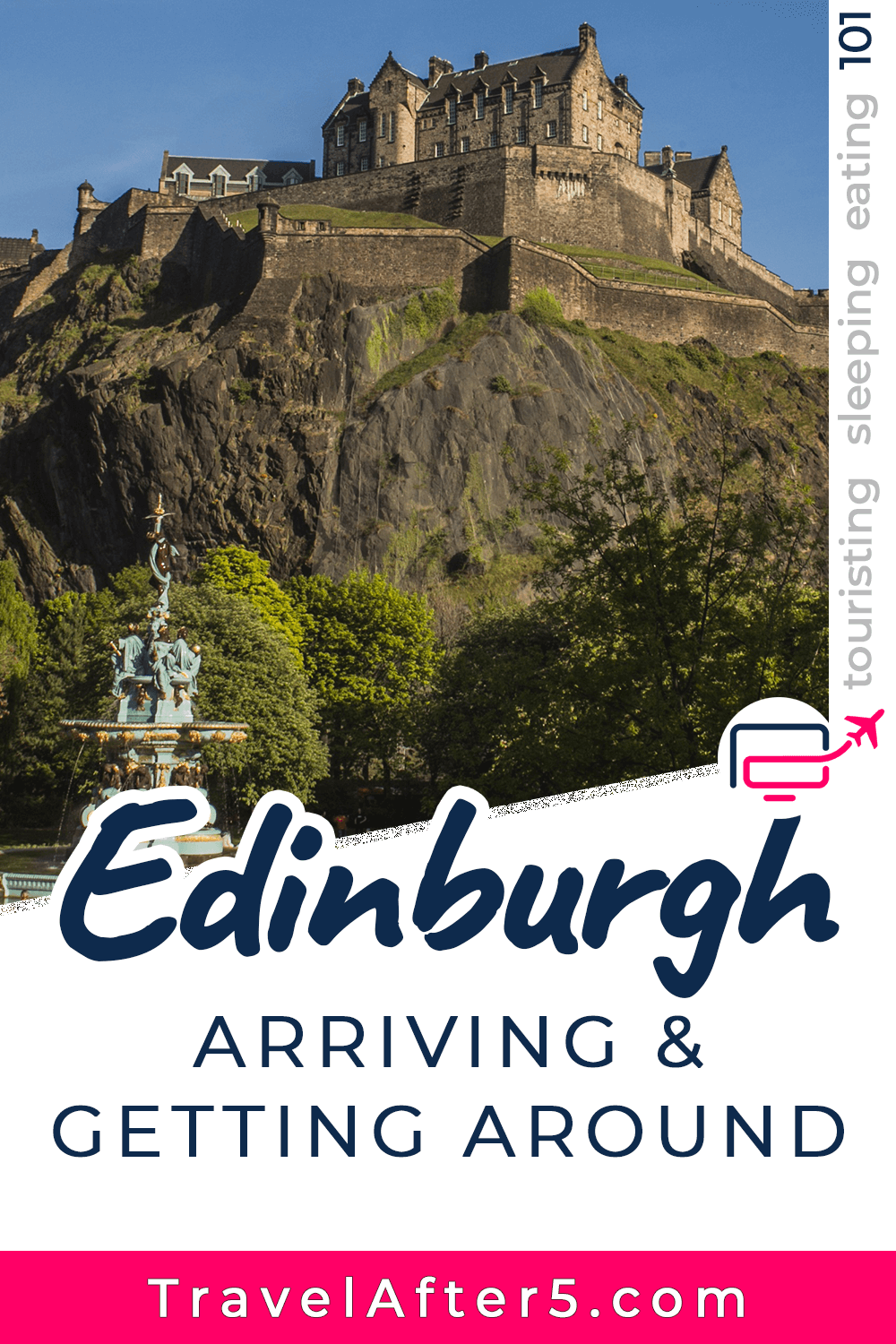 Pinterest Pin to Edinburgh 101, Arriving & Getting Around, by Travel After 5