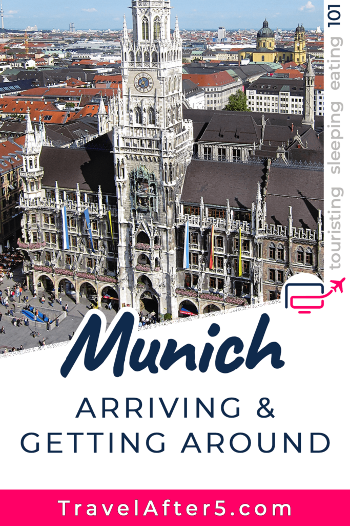 Pinterest Pin to Munich 101, Arriving & Getting Around, by Travel After 5