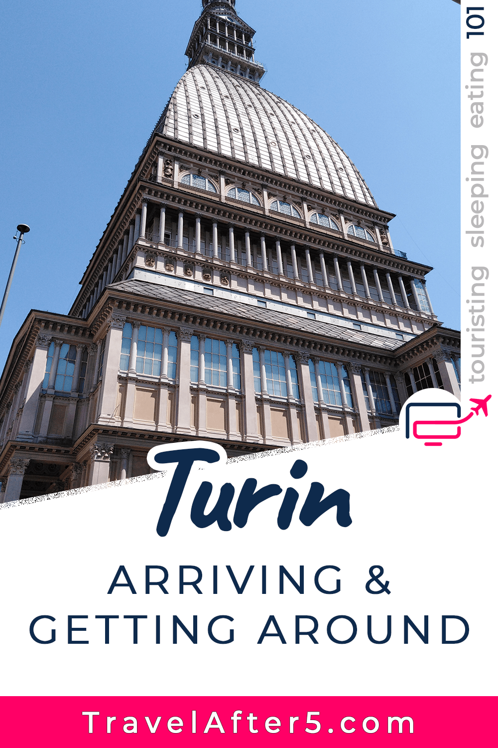 Pinterest Pin to Turin 101, Arriving & Getting Around, by Travel After 5
