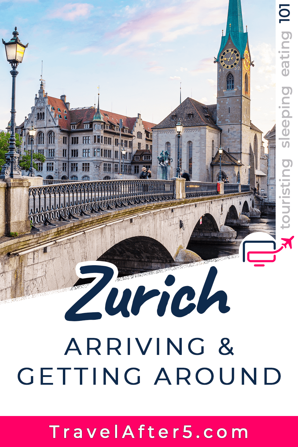 Pinterest Pin to Zurich 101, Arriving & Getting Around, by Travel After 5