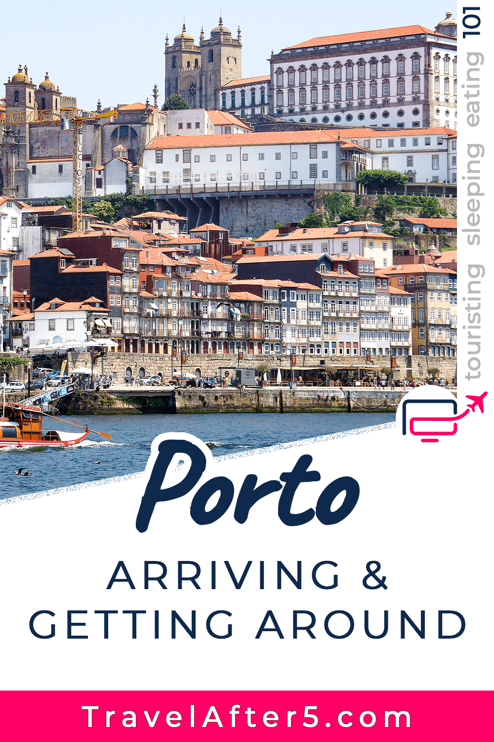 Pinterest Pin to Porto 101, Arriving & Getting Around, by Travel After 5