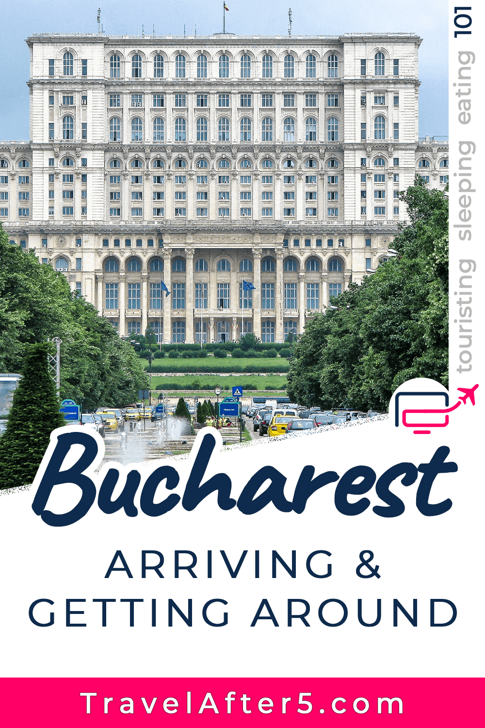 Pinterest Pin to Bucharest 101, Arriving & Getting Around, by Travel After 5